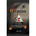 Invasion Z: The Final Battle for the Survival of the Planet