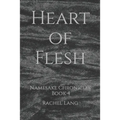 Heart of Flesh: Namesake Chronicles: Book 4