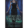 Werecats Emergent: An Urban Fantasy Family Thriller