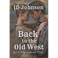 Back to the Old West: Love Throughout Time Book 10