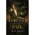 Forcing Fate