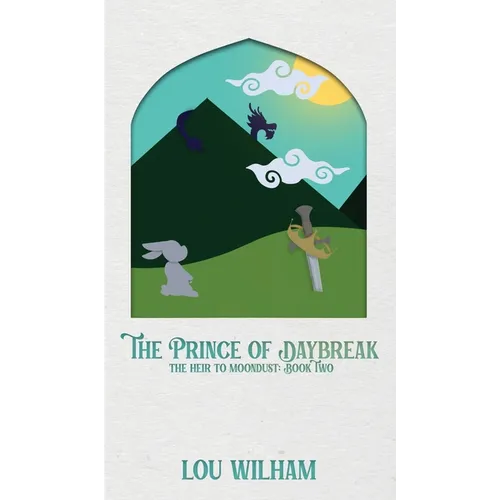 The Prince of Daybreak: The Heir to Moondust: Book Two - Hardcover