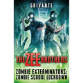 The Zee Brothers: Zombie School Lockdown: Zombie Exterminators Vol.2