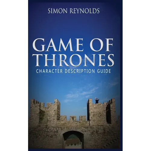 Game of Thrones: Character Description Guide