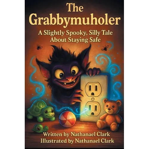 The Grabbymuholer: A Slightly Spooky, Silly Tale About Staying Safe