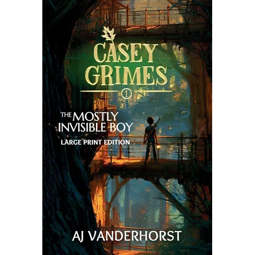 The Mostly Invisible Boy (Large Print): A Middle Grade Fantasy Action Adventure (Casey Grimes Book 1)