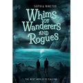 Whims of Wanderers and Rogues