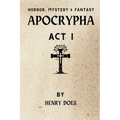 Apocrypha Act I