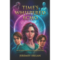 Time's Whispered Echo: Debut Book