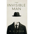 The Invisible Man: A Novel of Isolation, Identity, and the Limits of Human Control