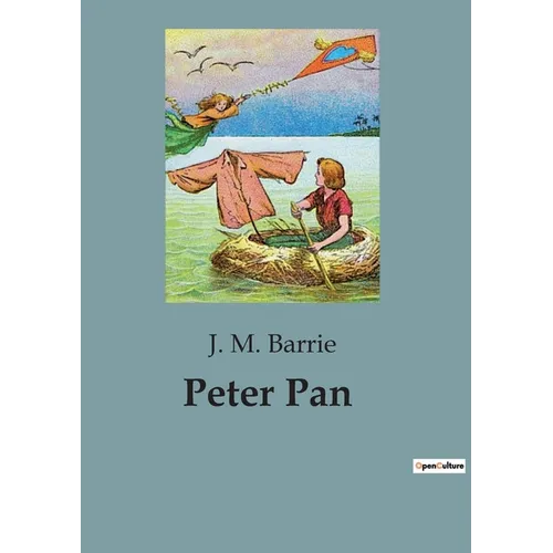 Peter Pan: A Timeless Tale of Adventure and Imagination - Paperback