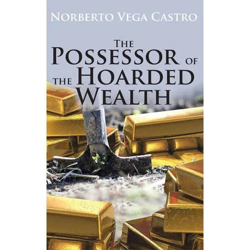 The Possessor of the Hoarded Wealth - Hardcover