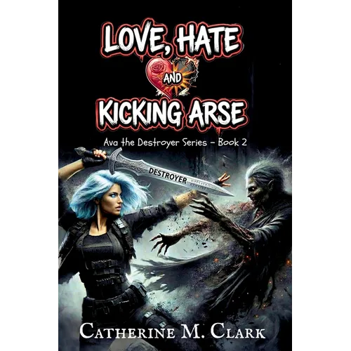 Love, Hate and kicking Arse