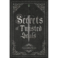 Secrets of Twisted Souls