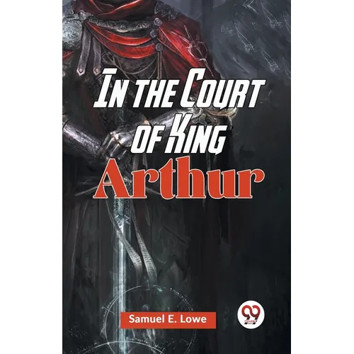 In The Court Of King Arthur