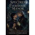 Spectres of Evershade Manor - A Gothic Boys' Love Mystery