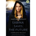 Sabina Saves the Future: Complete Trilogy