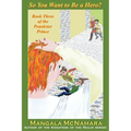 So You Want to Be a Hero?: Book Three of the Prankster Prince