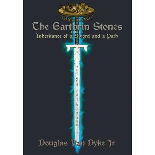 The Earthrin Stones Book 1 of 3: Inheritance of a Sword and a Path