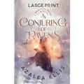 A Conjuring of Ravens: Large Print Edition