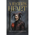 A Jester's Heart: Trials of a Jester's Fate (The King Of Fools Book 1)