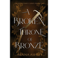 A Broken Throne of Bronze: A Beauty and the Beast Inspired Fantasy Romance