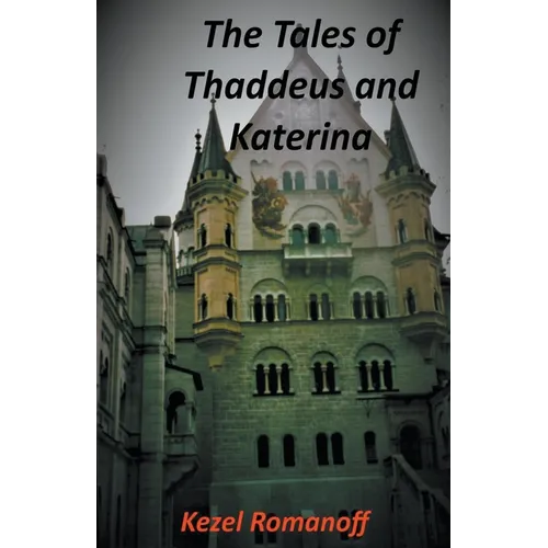 The Tales of Thaddeus and Katerina