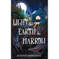 Light & Earth & Marrow