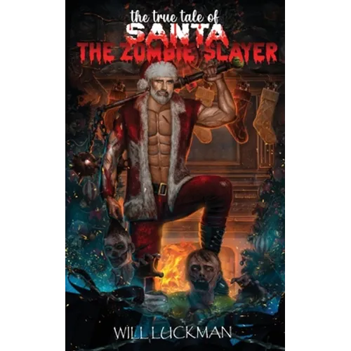 The True Tale of Santa the Zombie Slayer