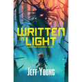 Written in Light: And Other Futuristic Tales
