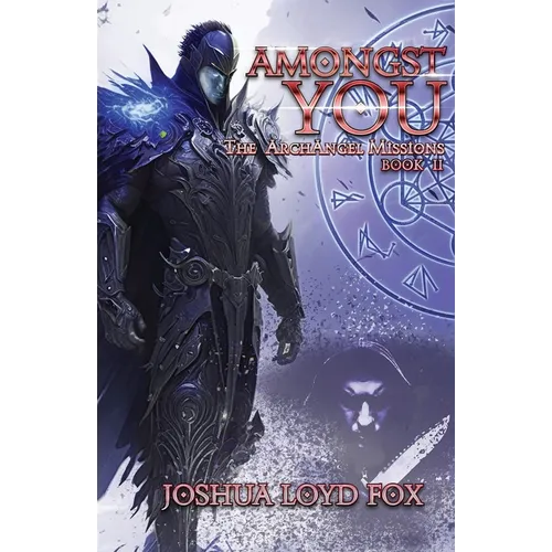 Amongst You: Book II of the ArchAngel Missions