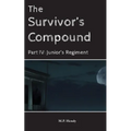 The Survivor's Compound Part 4: Junior's Regiment
