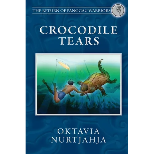 Crocodile Tears (The Return of Panggau Warriors Book 3) - Paperback