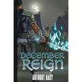 December Reign: Book One of The Lore of Man