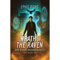 Wrath of the Raven and Other Inconveniences: Fast-paced modern fantasy with humor, heart, and high-stakes adventure
