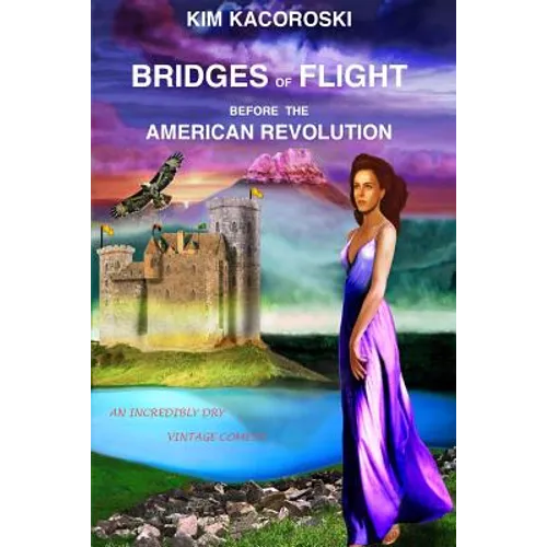 Bridges of Flight before the American Revolution: Book Five of the Flight Series