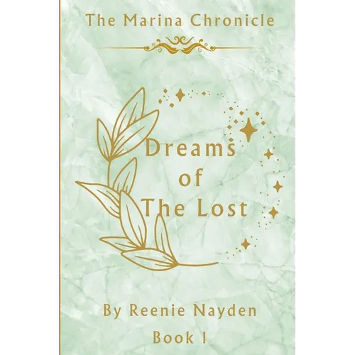 The Dreams Of The Lost: The Marina Chronicle Book 1