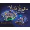 Wicks and Wonders: And The Wacky Wizard