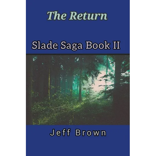 The Return Slade Saga Book II