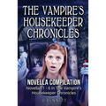 The Vampire's Housekeeper Chronicles: Novella Compilation