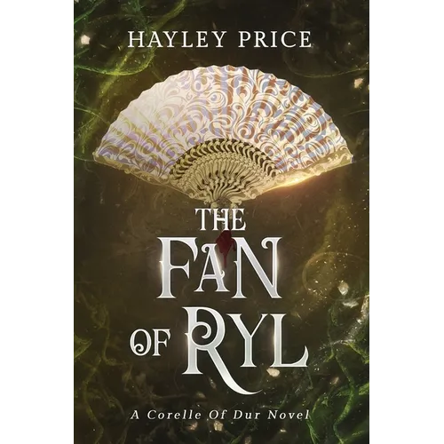 The Fan Of Ryl: A Corelle Of Dur Novel