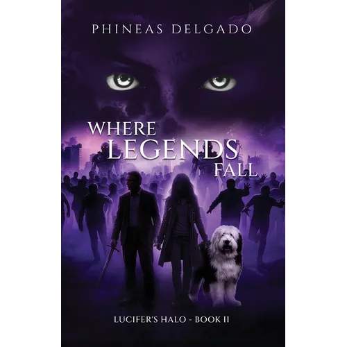 Where Legends Fall: Lucifer's Halo - Book II