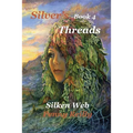 Silver's Threads Book 4,: Silken Web