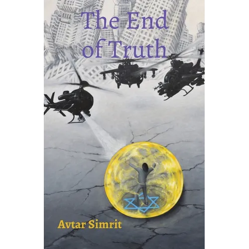 The End of Truth: True Time Trilogy Volume Two