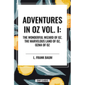 Adventures in Oz: The Wonderful Wizard of Oz, the Marvelous Land of Oz, Ozma of Oz