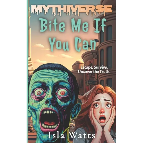 Bite Me If You Can: A Mythiverse Zombie Story