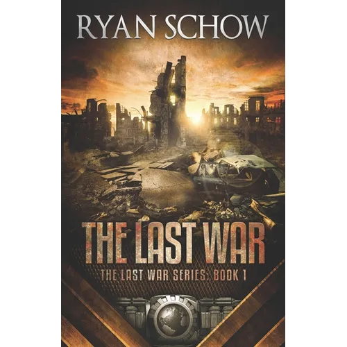 The Last War: A Post-Apocalyptic EMP Survivor Thriller
