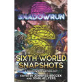 Shadowrun: Sixth World Snapshots: (A Shadowrun Anthology)