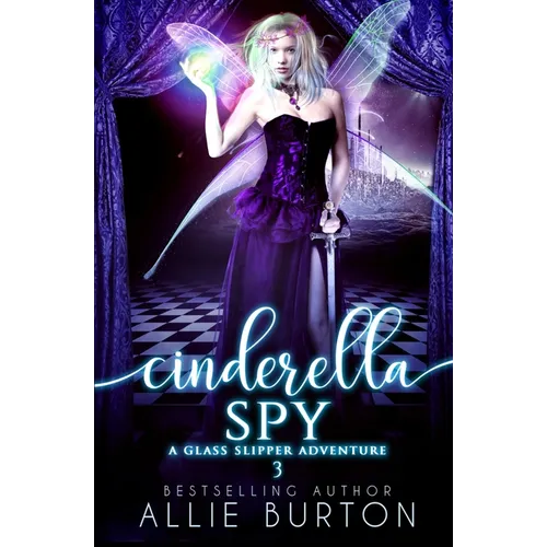 Cinderella Spy: A Glass Slipper Adventure Book 3 - Paperback