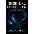 Signal Discipline: A First Contact Hard Science Fiction Thriller
